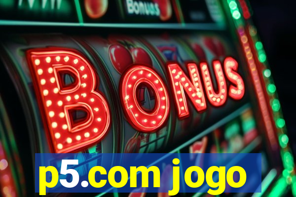 p5.com jogo